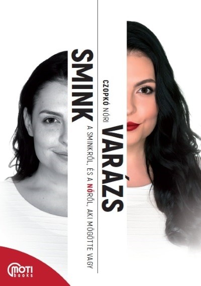 SminkVarázs - A sminkről, és a Nőről, aki mögötte vagy