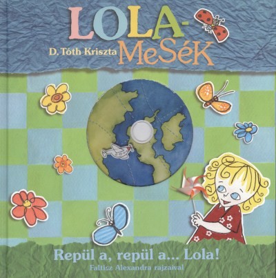 Lolamesék /Repül a, repül a... Lola!