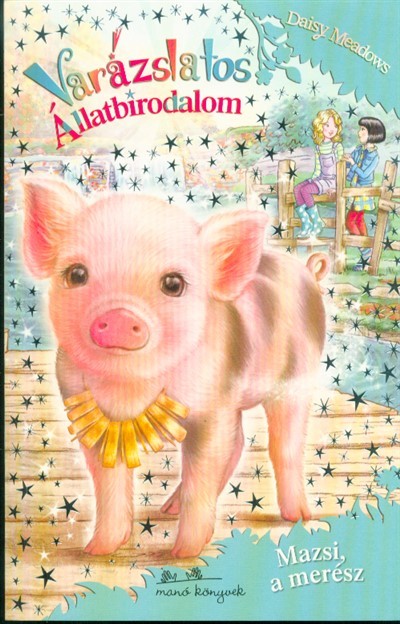 Varázslatos állatbirodalom 19. /Mazsi, a merész