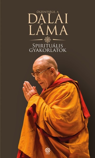 SPIRITUÁLIS GYAKORLATOK /ÚT AZ ÉRTÉKES ÉLETHEZ