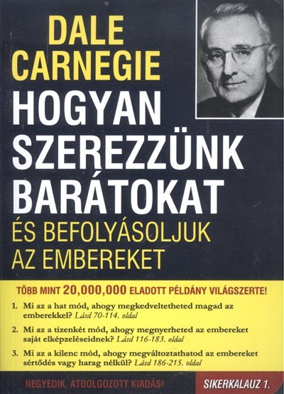 HOGYAN SZEREZZÜNK BARÁTOKAT ÉS BEFOLYÁSOLJUK AZ EMBEREKET /SIKERKALAUZ 1.