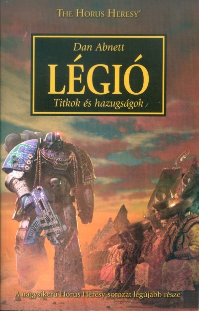 LÉGIÓ - TITKOK ÉS HAZUGSÁGOK /HORUS HERESY-SOROZAT