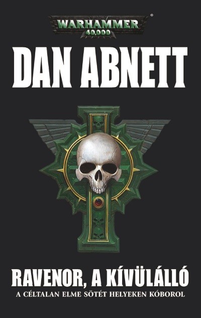 RAVENOR, A KÍVÜLÁLLÓ /WARHAMMER 40.000