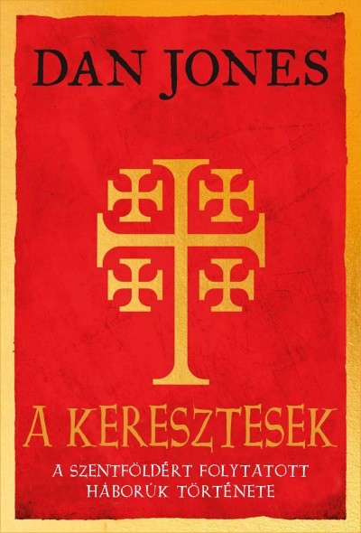 A keresztesek - A Szentföldért folytatott háborúk története