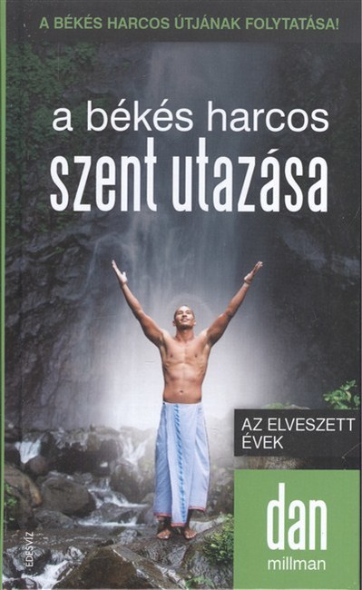 A békés harcos szent utazása /Az elveszett évek