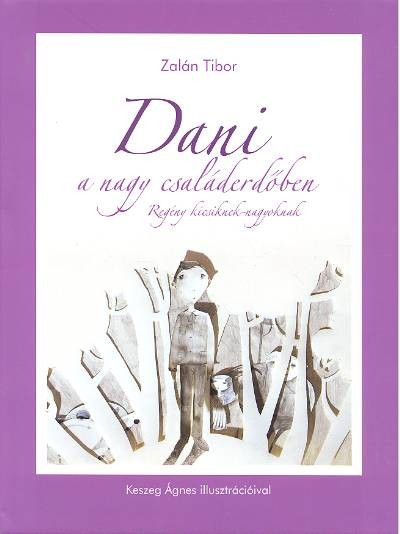 DANI A NAGY CSALÁDERDŐBEN /REGÉNY KICSIKNEK-NAGYOKNAK