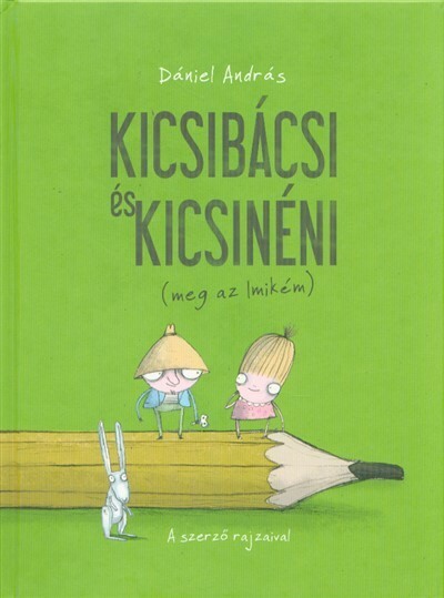 Kicsibácsi és Kicsinéni (meg az Imikém) (új kiadás)