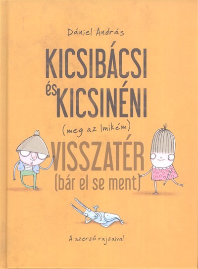 Kicsibácsi és Kicsinéni (meg az Imikém) visszatér (bár el se ment)