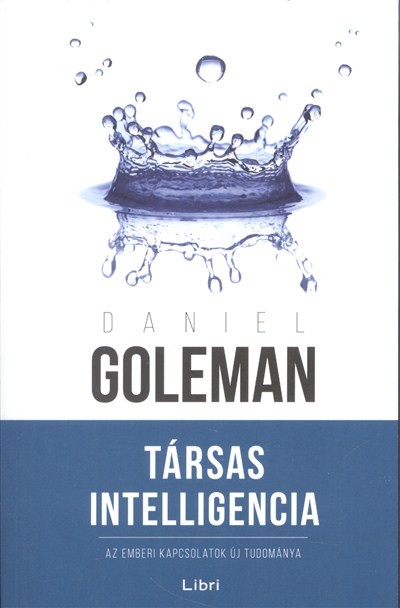Társas intelligencia /Az emberi kapcsolatok új tudománya