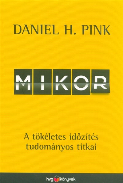 Mikor - A tökéletes időzítés tudományos titkai