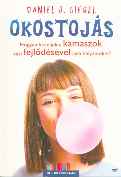 Okostojás /Hogyan kezeljük a kamaszok agyi fejlődésével járó helyzeteket?