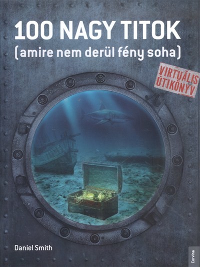 100 NAGY TITOK (AMIRE NEM DERÜL FÉNY SOHA) VIRTUÁLIS ÚTIKÖNYV