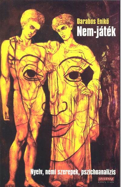 NEM-JÁTÉK /NYELV, NEMI SZEREPEK, PSZICHOANALÍZIS