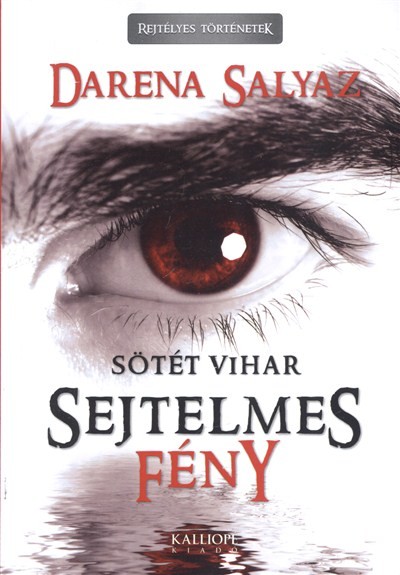 SEJTELMES FÉNY - SÖTÉT VIHAR /REJTÉLYES TÖRTÉNETEK