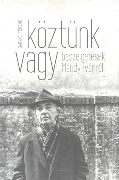 KÖZTÜNK VAGY /BESZÉLGETÉSEK MÁNDY IVÁNRÓL