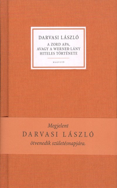 A ZORD APA, AVAGY A WERNER-LÁNY HITELES TÖRTÉNETE