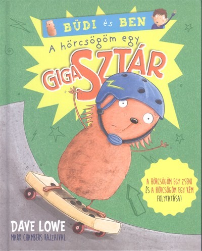 A hörcsögöm egy gigasztár /Büdi és Ben 3.