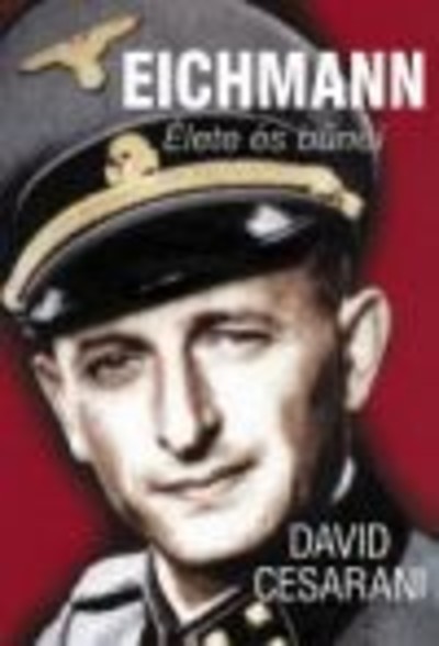 Eichmann élete és bűnei