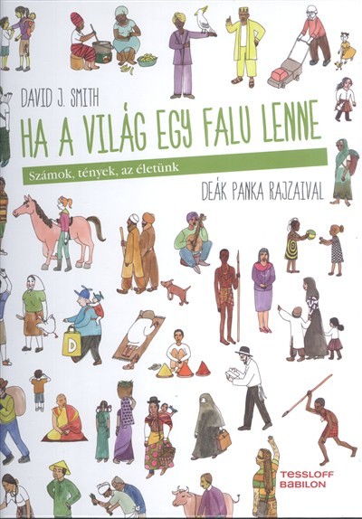 Ha a világ egy falu lenne /számok, tények, az életünk