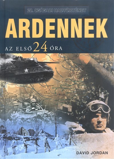 Ardennek - Az első 24 óra /20. századi hadtörténet