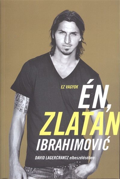 Ez vagyok én, Zlatan Ibrahimovic
