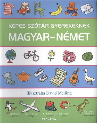 KÉPES SZÓTÁR GYEREKEKNEK: MAGYAR-NÉMET