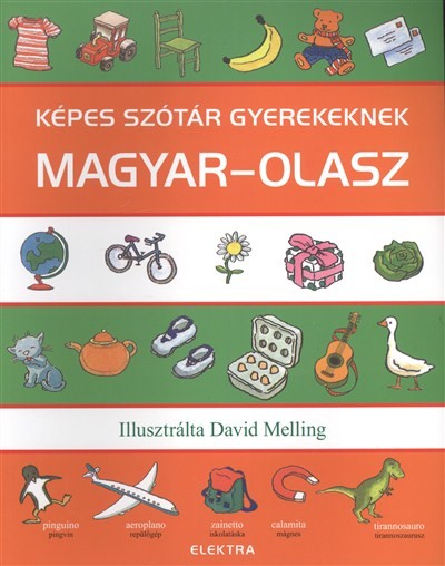 KÉPES SZÓTÁR GYEREKEKNEK: MAGYAR-OLASZ