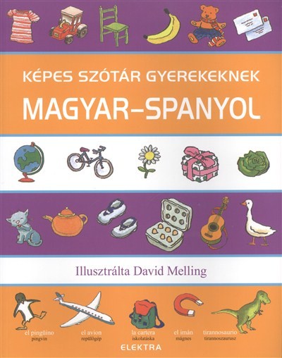 KÉPES SZÓTÁR GYEREKEKNEK: MAGYAR-SPANYOL