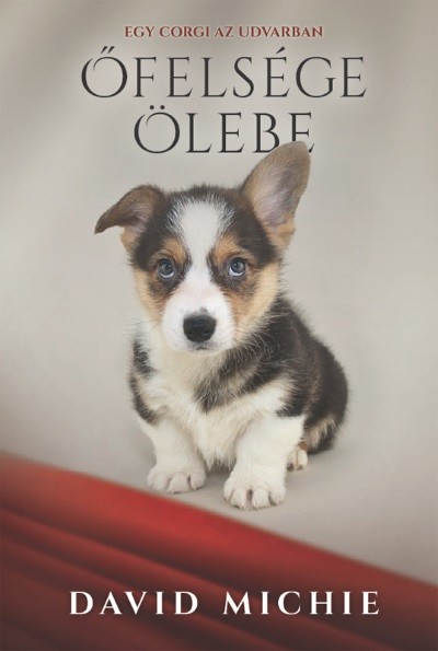 Őfelsége ölebe - Egy corgi az udvarban