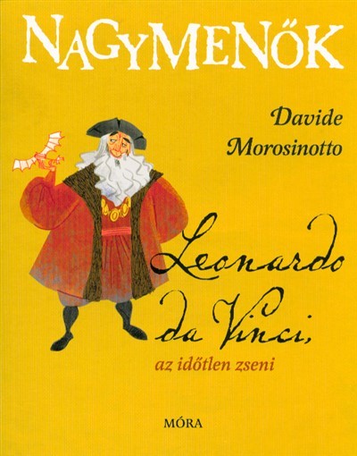 Leonardo Da Vinci, az időtlen zseni /Nagymenők sorozat
