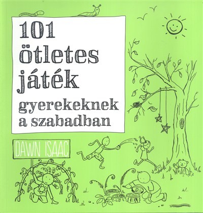 101 ötletes játék gyerekeknek a szabadban