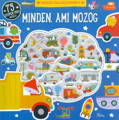 Minden, ami mozog /Matricás foglalkoztatókönyv