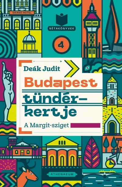 Budapest tündérkertje - A Margit-sziget - Sétakönyvek 4.