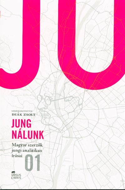 Jung nálunk /Magyar szerzők jungi analitikus írásai 01
