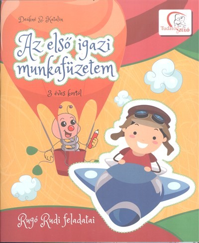 Az első igazi munkafüzetem - Rugó Rudi feladatai /3 éves kortól