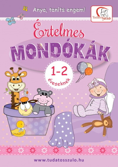 Értelmes mondókák 1-2 éveseknek - Anya, taníts engem!