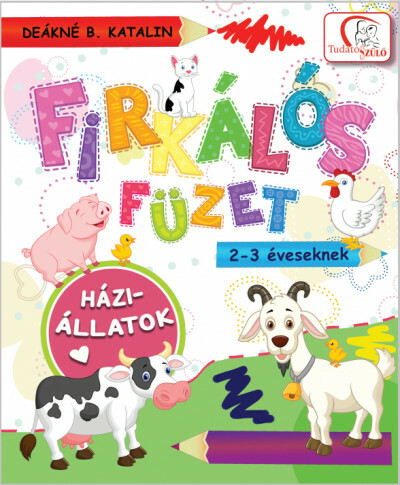 Firkálós füzet - 2-3 éveseknek - Háziállatok - Tudatos Szülő (új kiadás)