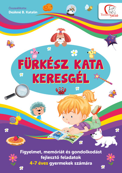 Fürkész Kata keresgél - Figyelmet, memóriát és gondolkodást fejlesztő feladatok 4-7 éves gyermekek számára - Tudatos Szülő