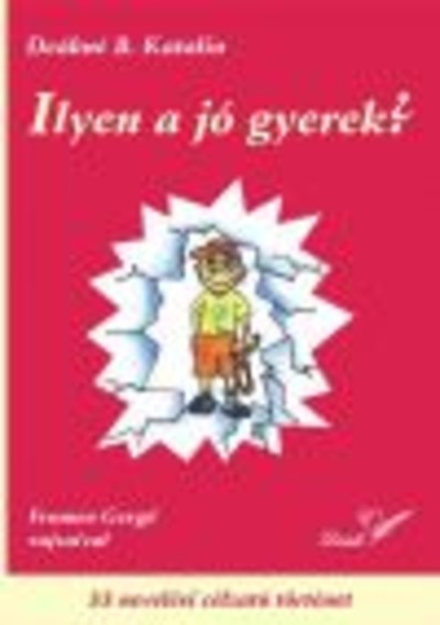 ILYEN A JÓ GYEREK