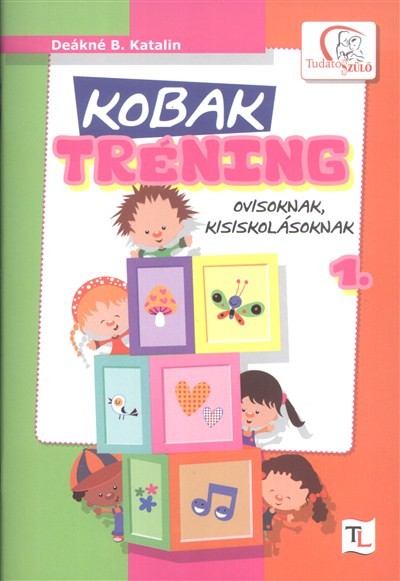 Kobak tréning 1. - Ovisoknak, kisiskolásoknak /Tudatos szülő