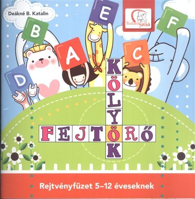 KÖLYÖK FEJTÖRŐ /REJTVÉNYFÜZET 5-12 ÉVESEKNEK