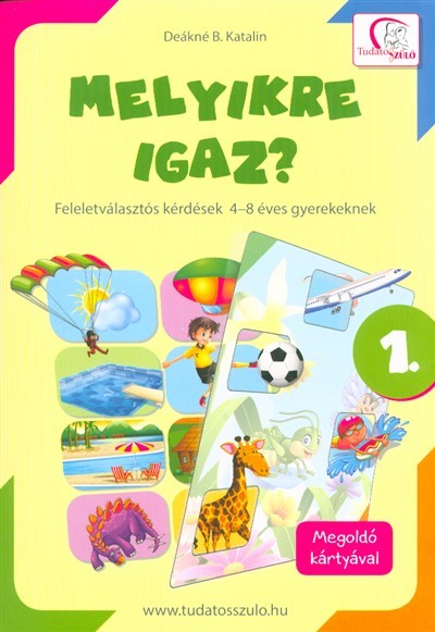 Melyikre igaz? - Feleletválasztós kérdések 4-8 éves gyerekeknek 1.