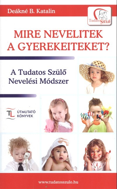 Mire nevelitek a gyerekeiteket? /Tudatos Szülő