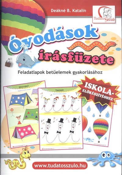 ÓVODÁSOK ÍRÁSFÜZETE /FELADATLAPOK BETŰELEMEK GYAKORLÁSÁHOZ