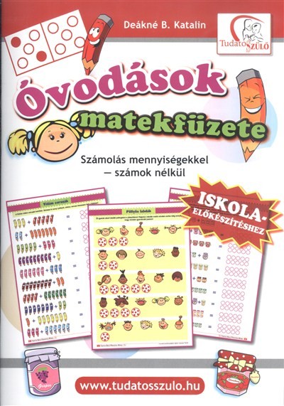ÓVODÁSOK MATEKFÜZETE /SZÁMOLÁS MENNYISÉGEKKEL - SZÁMOK NÉLKÜL