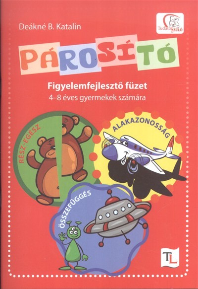 PÁROSÍTÓ FIGYELEMFEJLESZTŐ FÜZET /4-8 ÉVES GYERMEKEK SZÁMÁRA