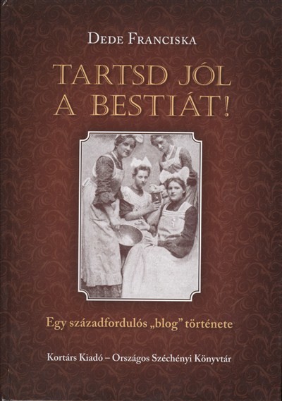 Tartsd jól a bestiát! /Egy századfordulós 