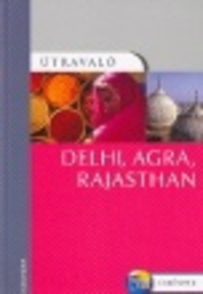 DELHI, AGRA, RAJASTAN /ÚTRAVALÓ