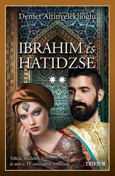 Ibrahim és Hatidzse 2. rész /Szulejmán-sorozat 6.