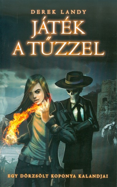 Játék a tűzzel /Egy dörzsölt koponya kalandjai 2.